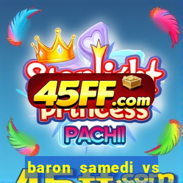 baron samedi vs papa legba